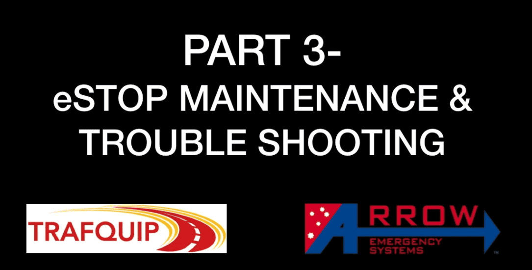 PART 3 - eSTOP Maintenance & Trouble Shooting